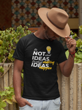 It's Not About The Ideas Premium Men Tees