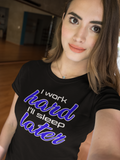 I Work Hard I'll Sleep Later Premium Women Tees