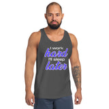 I Work Hard I'll Sleep Later Premium Men Tanktop