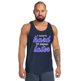 I Work Hard I'll Sleep Later Premium Men Tanktop