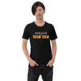 Don't Tell Your Dream Show Them Premium Men Tees